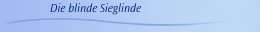 Die blinde Sieglinde